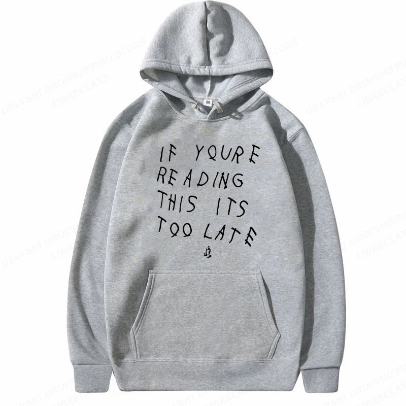 Drake If You're Reading This Its Too Late Hoodie