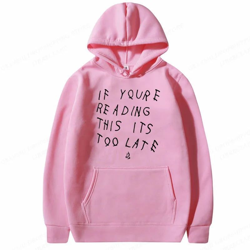 Drake If You're Reading This Its Too Late Hoodie